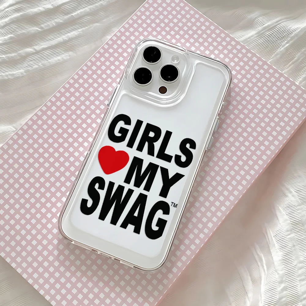 Hot GIRLS LOVE MY SWAG Phone Case For iPhone 17 16 16e 15 14 13 12 11 Mini Pro Max X XR XSMax 8 Air Plus Transparent Back Cover